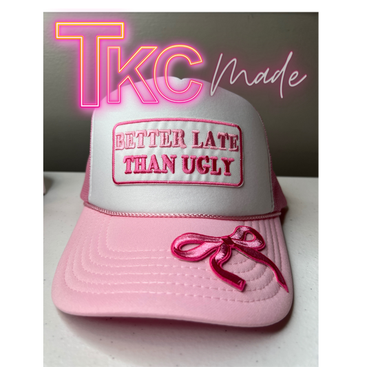 Better late than ugly coquette pink trucker hat