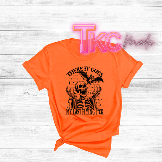 Skeleton there goes my last flying F*ck available in black or white tell me in the comments