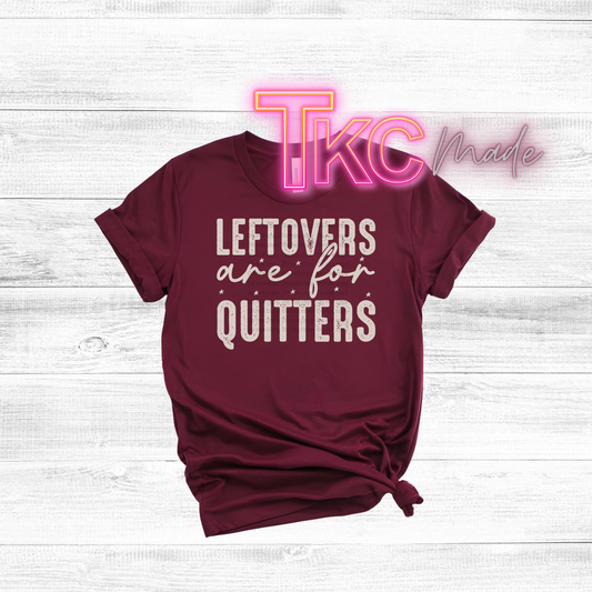 Leftovers are for quitters thanksgiving