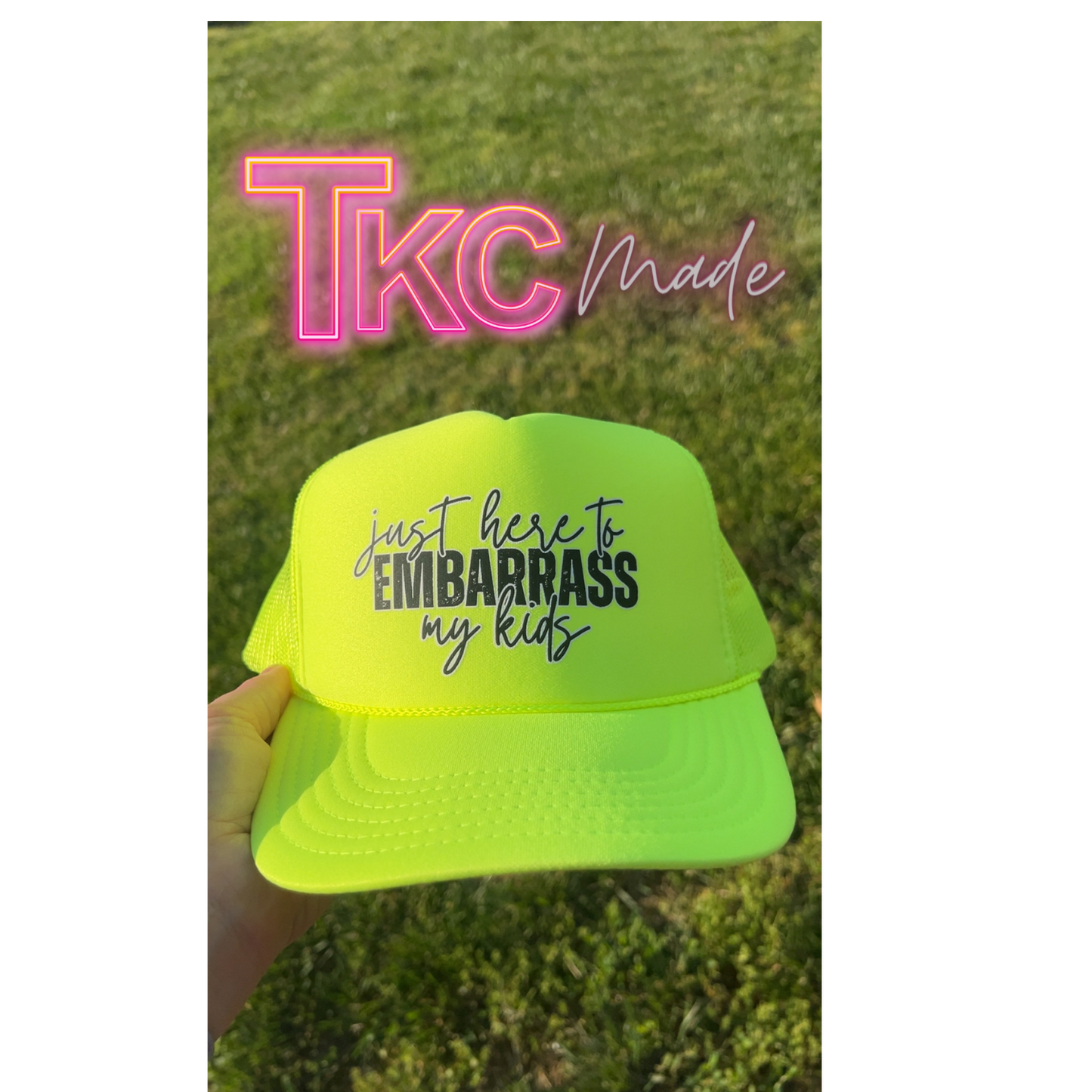 Just here to embarrass my kids or Kid neon hat