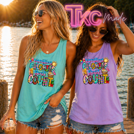 a tank top that says vacation calories don't count