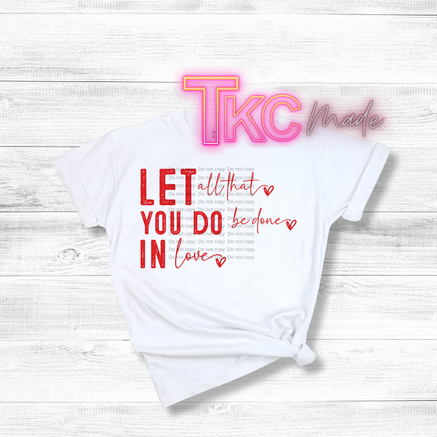 Let all you do be done in love